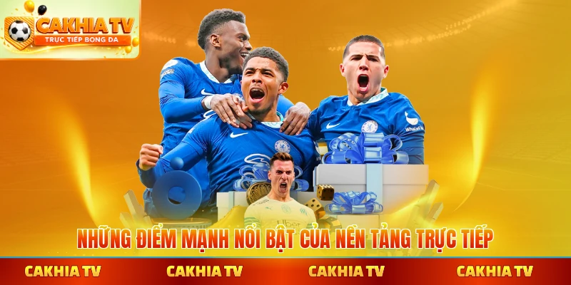 Những điểm mạnh nổi bật của nền tảng trực tiếp