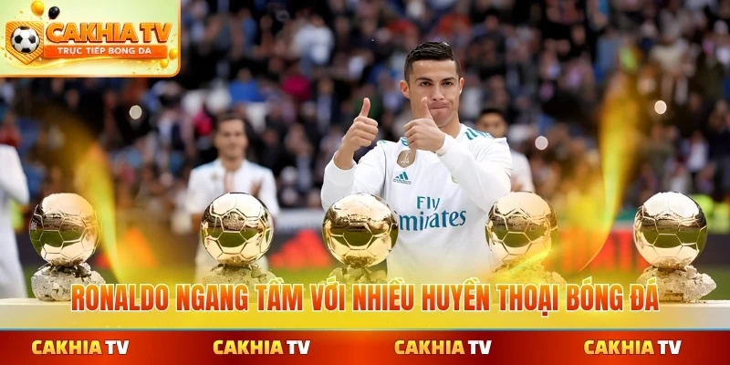 Ronaldo ngang tầm với nhiều huyền thoại bóng đá